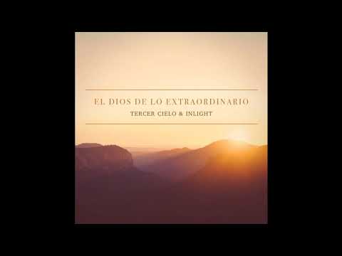 Tercer Cielo Ft. Inlight - El Dios De Lo Extraordinario