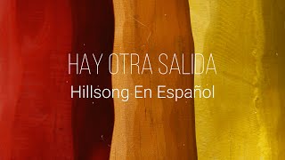Hay Otra Salida - Hillsong En Español (Hillsong Young &amp; Free) - (letra)