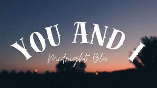 Download lagu MIDNIGHT BLU - YOU & I LYRICS  mp3