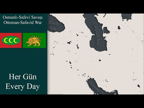 1603-1618 Osmanlı-Safevi Savaşı-Her Gün/1603-1618 Ottoman-Safavid War-Every Day