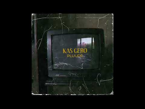 PLUUDE - KAS GERO