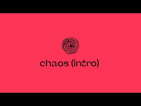 Video thumbnail for chaos (intro)