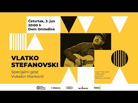 Vlatko Stefanovski, gost Vukašin Marković - Guitar Art Fest 2021