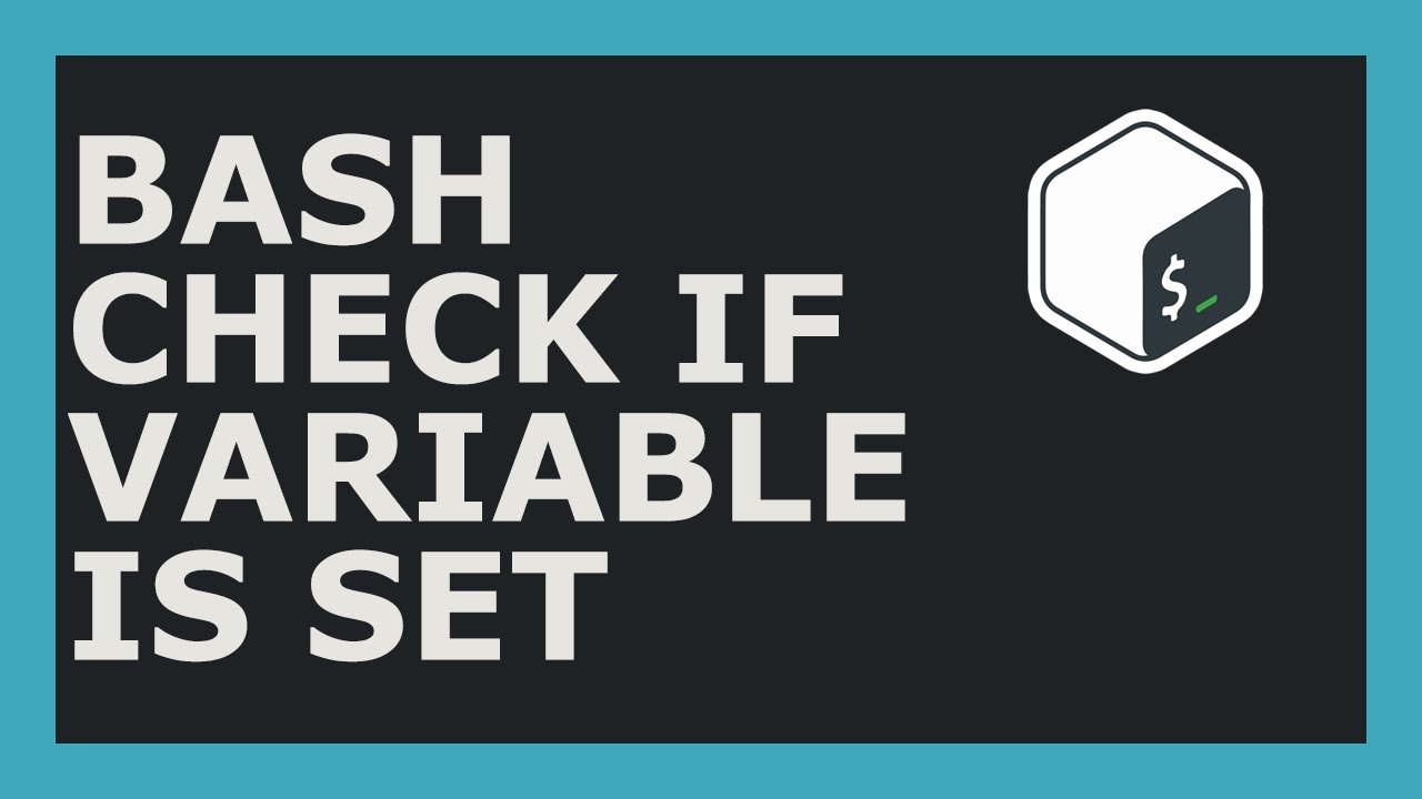 Check If A Variable Is Set/Empty In Bash