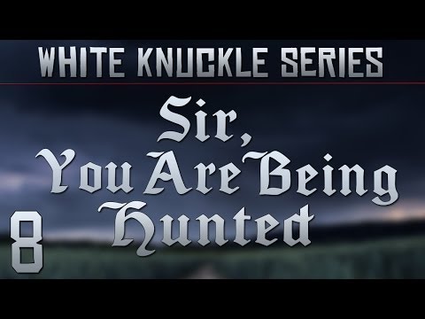 White Knuckle: Sir, You Are Being Hunted - Part 8 (Industrial Revolution)