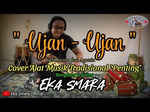 Ujan - Ujan Yudi Kresna feat Agustin, versi Alat Musik Tradisional  'PENTING' Khas Karangasem Bali.