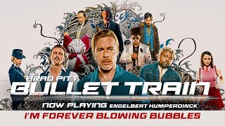 I&#39;m Forever Blowing Bubbles OFFICIAL AUDIO Engelbert Humperdinck - Bullet Train Soundtrack Brad Pitt