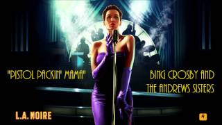 L.A. Noire: K.T.I. Radio - Pistol Packin&#39; Mama - Bing Crosby and The Andrews Sisters