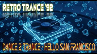 Dance 2 Trance – Hello San Francisco, Trance 1992