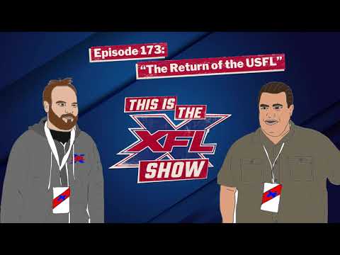 This is the XFL Show Episode 173: The Return of the USFL