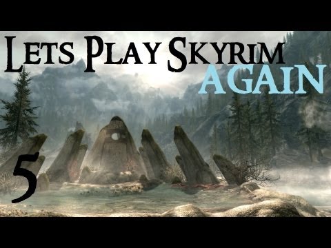 Lets Play Skyrim Again : Chapter 1 Part 5