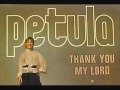 Petula Clark - Thank You My Lord.wmv