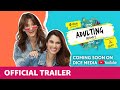 Dice Media Adulting S3 Ft Aisha Ahmed Yashaswini YouTube Release Trailer