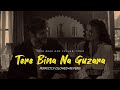 Tere Bina Na Guzara Ae Josh Brar Ft Kinza Hashmi Perfectly Slowed Reverb Song Joshbrar
