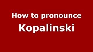 How to pronounce Kopaliński