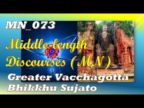 MN_073 The Longer Discourse With Vacchagotta, Bhikkhu Sujato, Middle-length,(Jan 2020, Audio Texts)