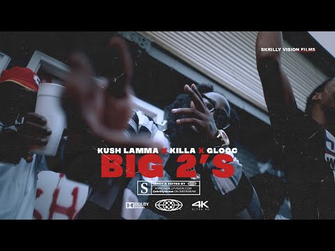 Kush Lamma Feat  Killa + Glocc   Big 2s 4k Music Video SHOT BY @SkrillyVisionFilmsLLC