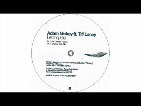 Adam Nickey Feat. Tiff Lacey - Letting Go (Kai Del Noi Dub Remix)