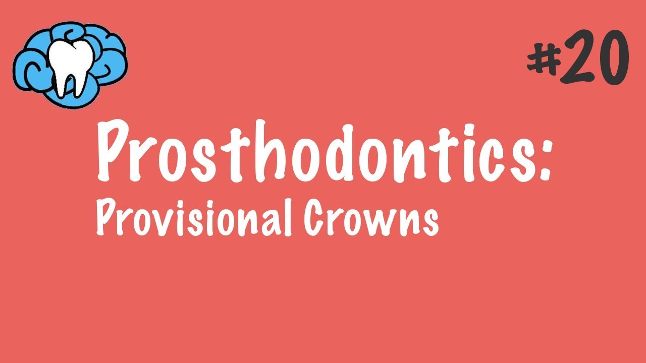 Prosthodontics | Provisional Crowns | INBDE, ADAT