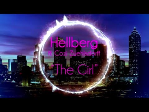 The Girl- Hellberg ft. Cozi Zuehlsdorff