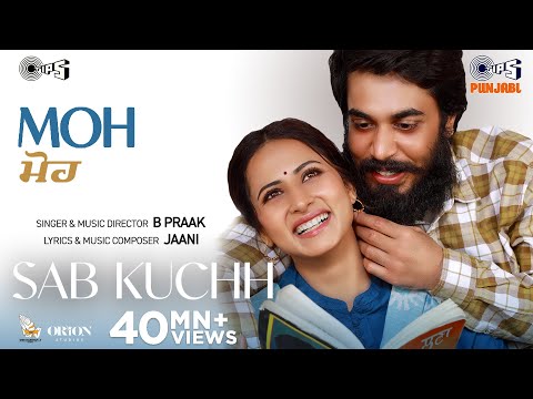 Sab Kuchh - MOH | B Praak Song | Jaani | Sargun Mehta, Gitaj B | Punjabi Romantic Song | Audio Song