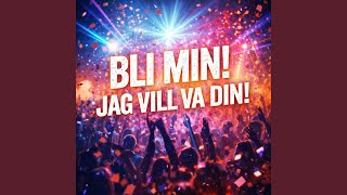 Bli Min! Jag Vill Va Din!