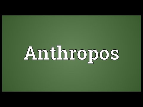 Anthropos Meaning