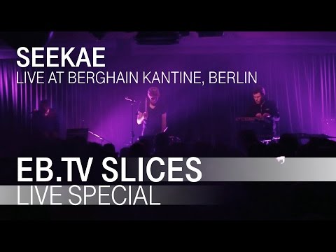 Seekae Live At Berghain Kantine (EB.TV Special)