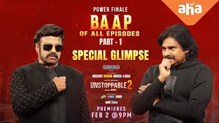 Baap Of All Episodes Power Finale Part 1 | Special Glimpse | #UnstoppableWithNBKS2