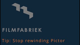 Tip: Stop rewinding Pictor