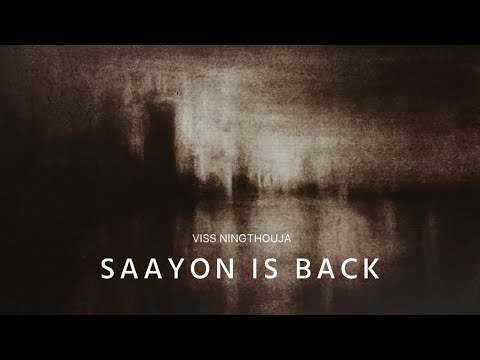 Viss Ningthouja - Saayon is Back ( Visual ) 2021 