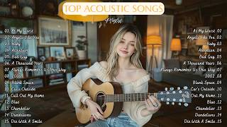 🎸Top Acoustic Songs Playlist🌷English Songs| Soft guitar, tender vocals and a calm #acousticguitar