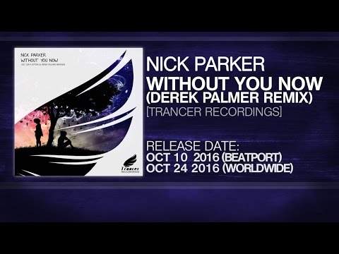 Nick Parker - Without You Now (Derek Palmer Remix) [Trancer Recordings]