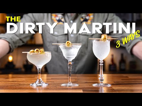 How to Make a Dirty Martini (3 ways)!