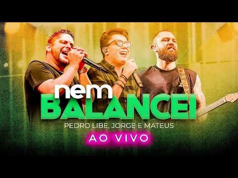 Pedro Libe e Jorge & Mateus - Nem Balancei (Ao Vivo)