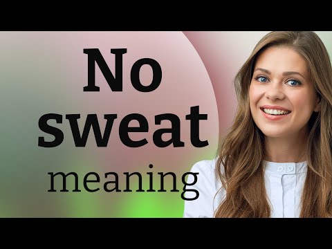 "No Sweat": Unraveling an Everyday English Expression