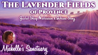 The Lavender Fields of Provence: A Guided Sleep Story and Meditation (adults, long, escape anxiety)