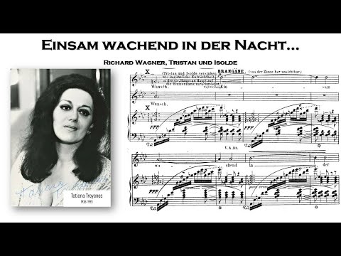 R. Wagner, Tristan und Isolde - "Einsam wachend in der Nacht...", Tatiana Troyanos