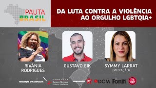 #aovivo | Da luta contra a violência ao orgulho LGBTQIA+ | Pauta Brasil