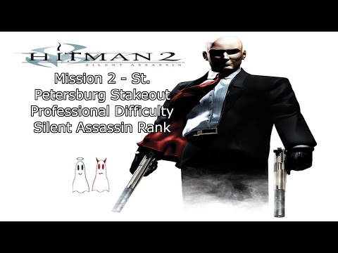 Hitman 2: Silent Assassin | Mission 2 - St Petersburg Stakeout | Professional | Rank: SA