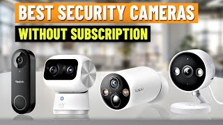 Best Security Camera Without Subscription 2026 – [Must Watch Before You Purchase!]