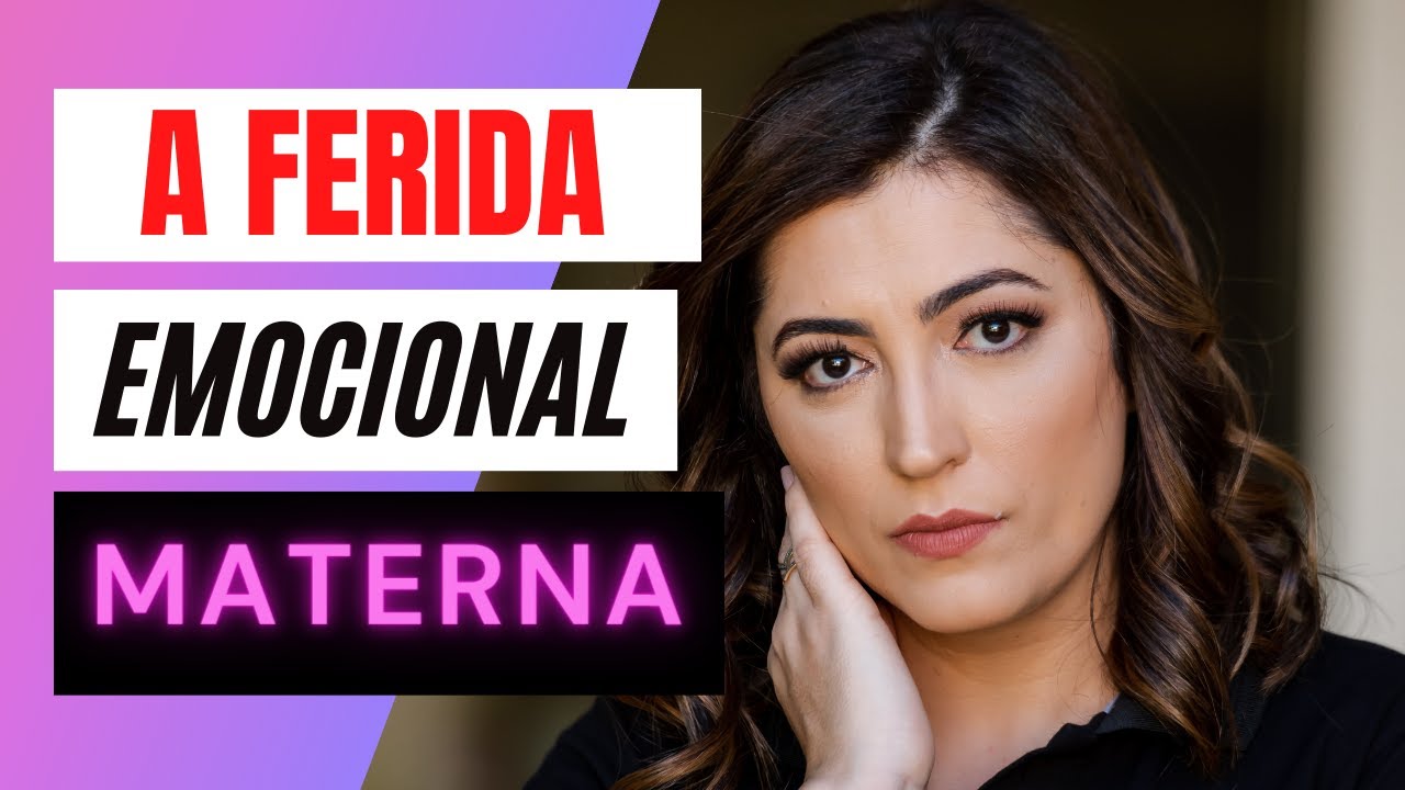A Ferida Emocional Materna