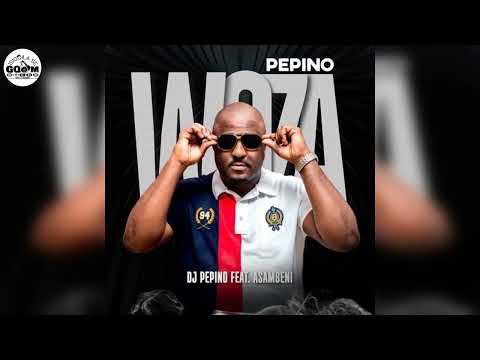 Dj Pepino Feat. Asambeni-Woza Pepino