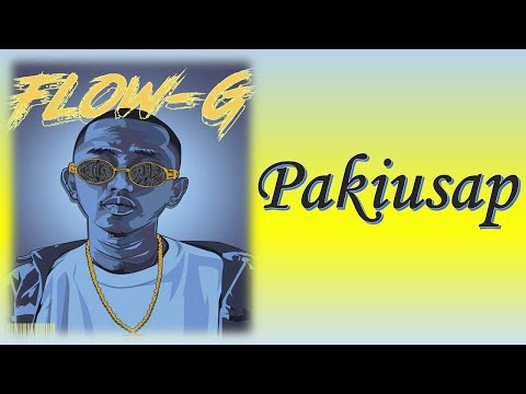 PAKIUSAP - FLOW G | EX-BATTALION | LYRIC VIDEO 2020
