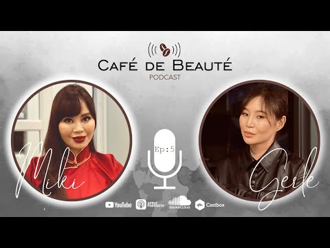 Café de Beauté Podcast | Ep:5 - Miki