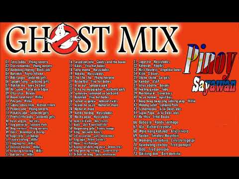 Ghost Mix Nonstop Remix OPM Novelty Songs Tagalog Disco Pinoy Sayawan