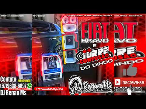 CD FIAT BRAVO E TORRE CONFUSÃO DO DINDO DE PORTO SEGURO-BA - DJ RENAN MS