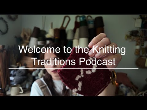 Knitting Traditions Podcast Ep.112- Full fall knitting mojo, i want to knit it all even socks!🍂