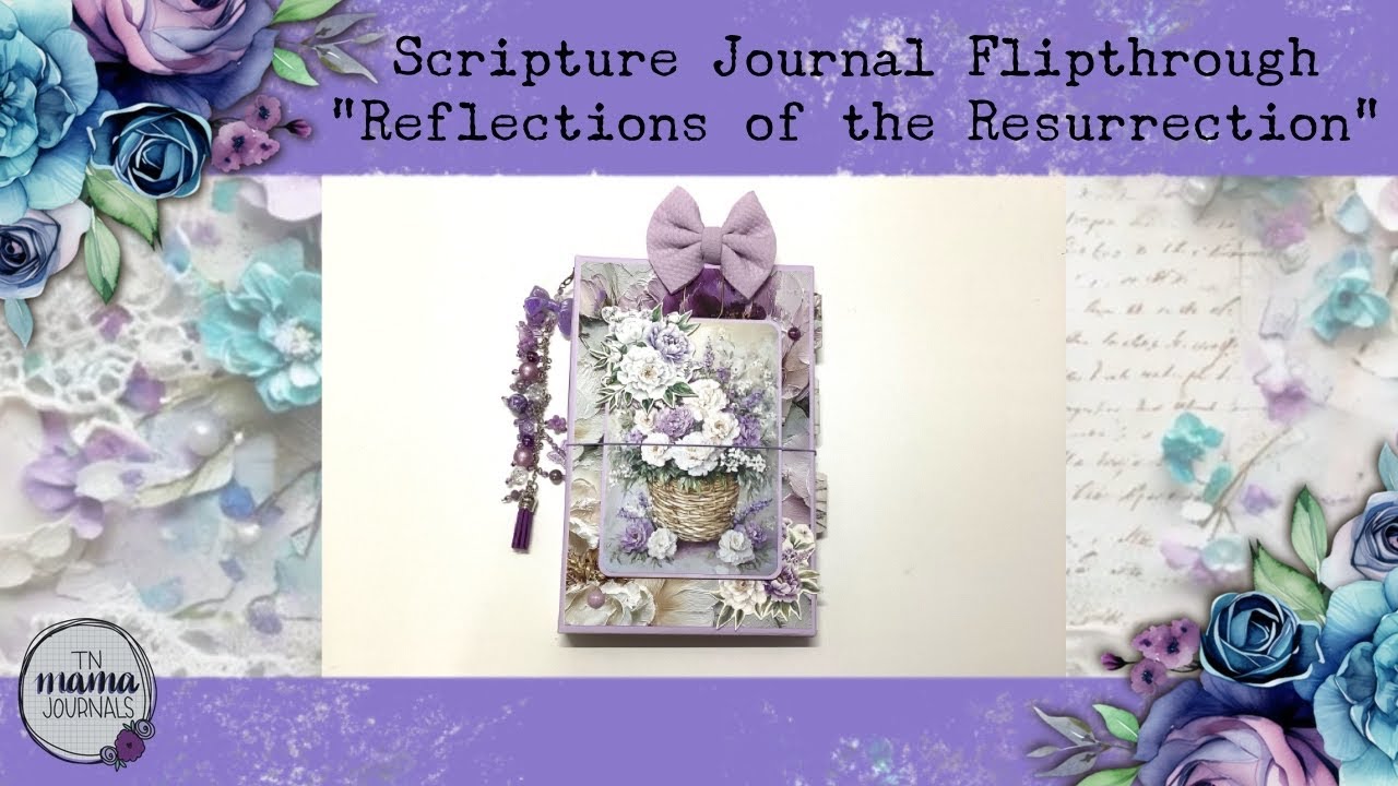 Scripture Journal Flipthrough “Reflections of the Resurrection” from Embracing God’s Word