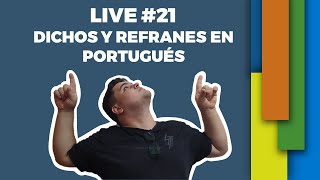 LIVE #21 -  Dichos y refranes en Portugués